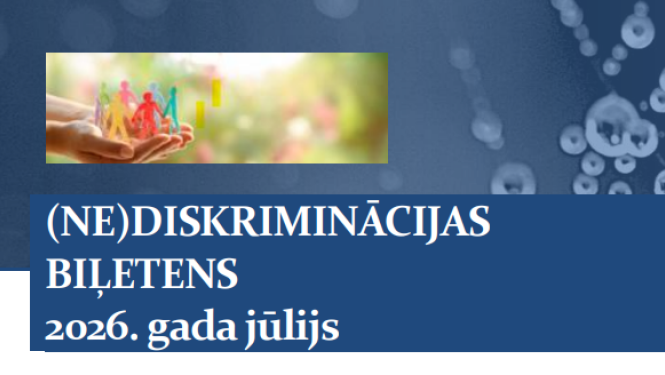 (NE)diskriminācijas biļetena nosaukums un datums 2026. gads jūlijs