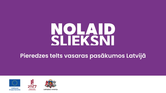 Nolaid slieksni kampaņas vizuālis (Pieredzes telsts vasaras pasākumos Latvijā)