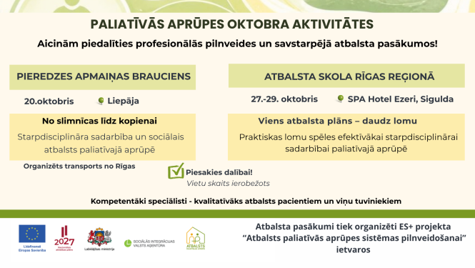 Infografika par paliatīvās aprūpes oktobra aktivitātēm. Tajā aicināts pieteikties diviem profesionālās pilnveides pasākumiem: pieredzes apmaiņas braucienam Liepājā 20. oktobrī un atbalsta skolai Siguldā no 27. līdz 29. oktobrim. Pasākumi veltīti starpdisciplinārai sadarbībai paliatīvajā aprūpē, un vietu skaits ir ierobežots.