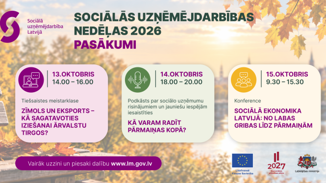 Afiša ar nosaukumu “Sociālās uzņēmējdarbības nedēļas 2026 pasākumi”. Uz rudens ainavas fona redzami trīs pasākumi. 13. oktobrī no plkst. 14.00 līdz 16.00 notiks tiešsaistes meistarklase “Zīmols un eksports – kā sagatavoties iziešanai ārvalstu tirgos?”. 14. oktobrī no plkst. 18.00 līdz 20.00 paredzēts podkāsts par sociālo uzņēmumu risinājumiem un jauniešu iespējām iesaistīties ar tēmu “Kā varam radīt pārmaiņas kopā?”. 15. oktobrī no plkst. 9.30 līdz 15.30 notiks konference “Sociālā ekonomika Latvijā: no laba