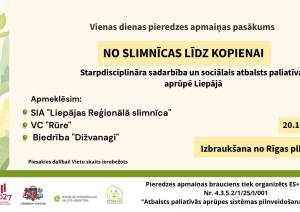 Aicinām paliatīvās aprūpes speciālistus un atbalsta sniedzējus no visiem Latvijas reģioniem piedalīties profesionālās pilnveides un savstarpējā atbalsta pasākumos!