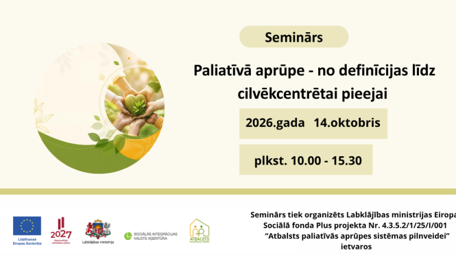 Semināra afiša par paliatīvo aprūpi, kas notiks 2026. gada 14. oktobrī no plkst. 10.00 līdz 15.30. Vizuālī izmantots kopības un atbalsta simbols, kur vairākas rokas kopīgi tur zaļu sirdi.