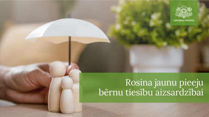 Koka figūriņas zem balta lietussarga, ko no sāniem sargā roka. Fonā zaļš augs. Uz attēla teksts: “Rosina jaunu pieeju bērnu tiesību aizsardzībai”, augšējā labajā stūrī Labklājības ministrijas logo.