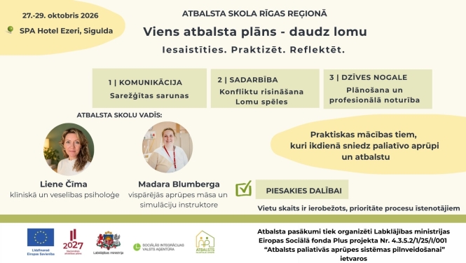 Plakāts par Atbalsta skolu Rīgas reģionā, kas notiks 2026. gada 27.–29. oktobrī Siguldā. Mācību tēmas: komunikācija, sadarbība un dzīves nogales plānošana. Praktiskas mācības paliatīvās aprūpes un atbalsta sniedzējiem ar aicinājumu pieteikties dalībai.
