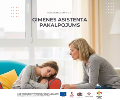 Aicinām uz tiešsaistes semināru “Ģimenes asistenta pakalpojums" afiša