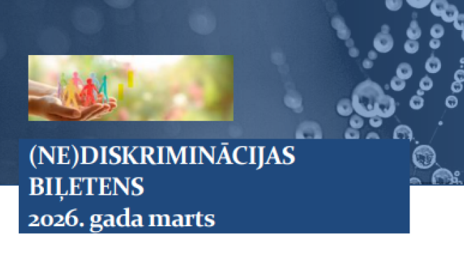 vizuālis no (NE)diskriminācijas biļetenes pdf faila ar datumu 2026. gada marts, fona bildīte kur tur rokas 4 izgrieztas cilvēku formiņas